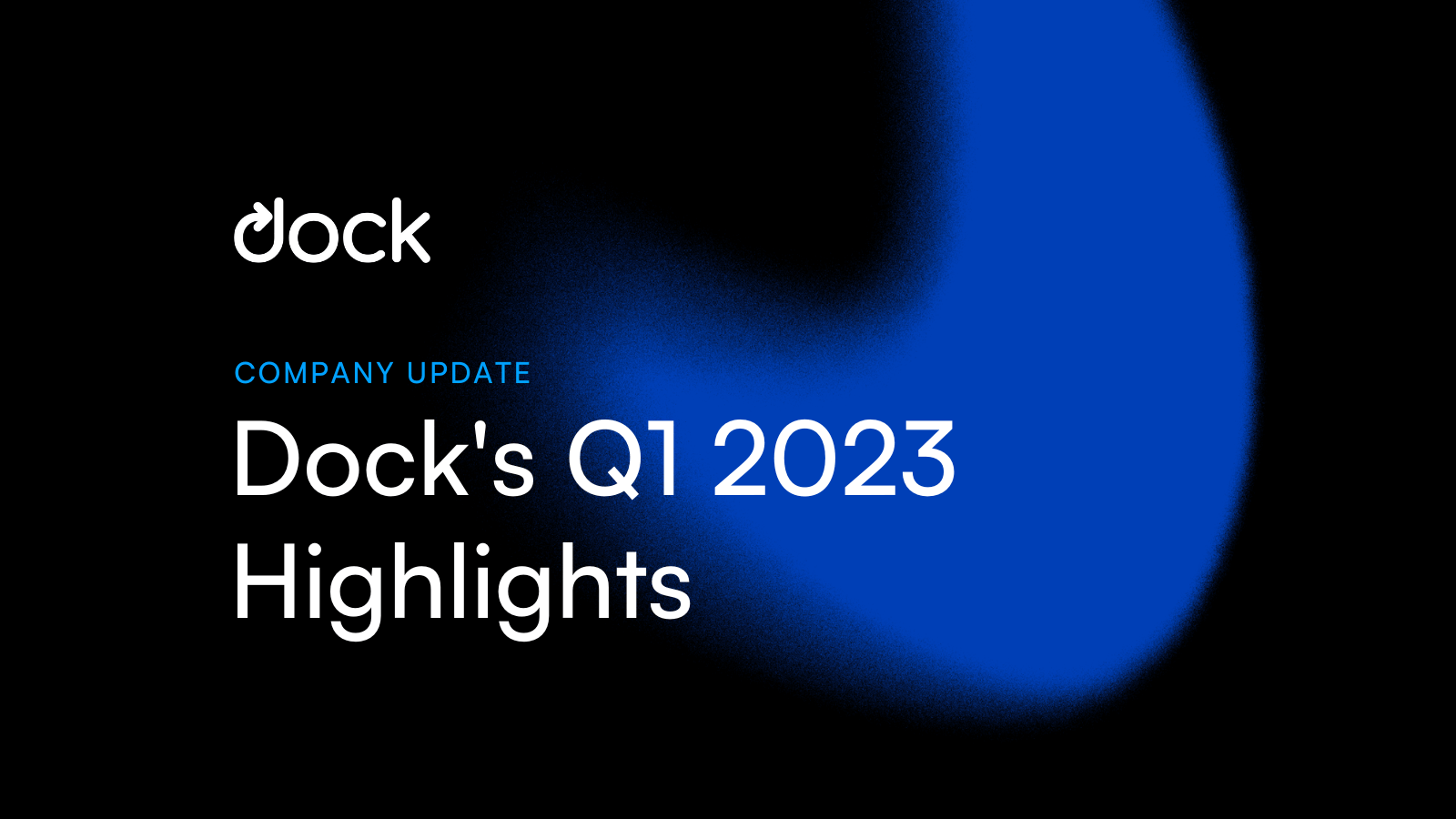 Recap of Dock’s Q1 2023 Updates