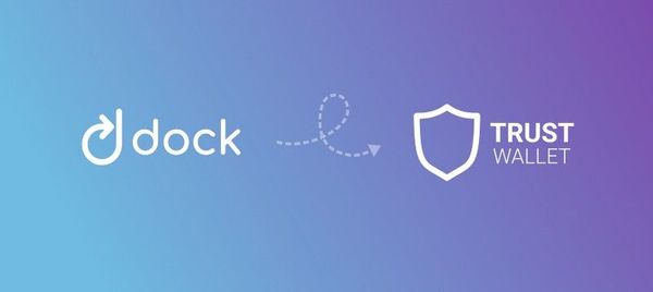 Trust Wallet Now Supports Dock