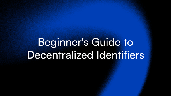 Decentralized Identifiers (DIDs): The Ultimate Beginner’s Guide 2022