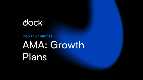 Community AMA: Dock’s Priorities and Growth Plans