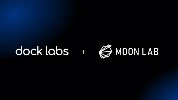 Dock Labs is partnering with Moon Lab to develop a digital ID solution for banking institutions in Asia