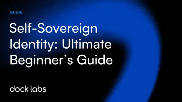 Self-Sovereign Identity: The Ultimate Guide 2024