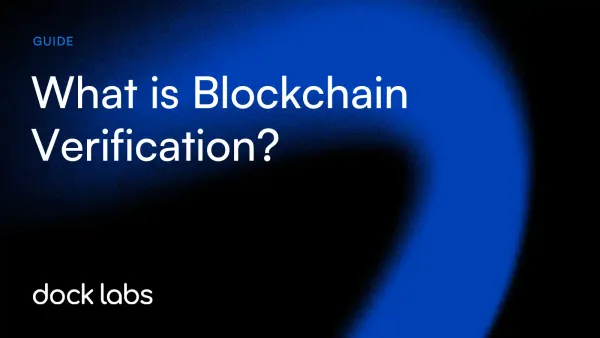 Blockchain Verification: What is it and how does it work?