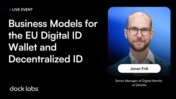 Business Models for the EU Digital ID Wallet and Decentralized ID [Video + Takeaways]