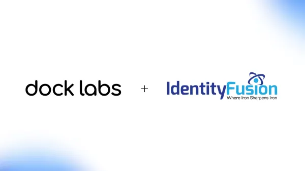 Identity Fusion Takes Legacy IAM Into The Future With Dock Labs’ Verifiable Credentials