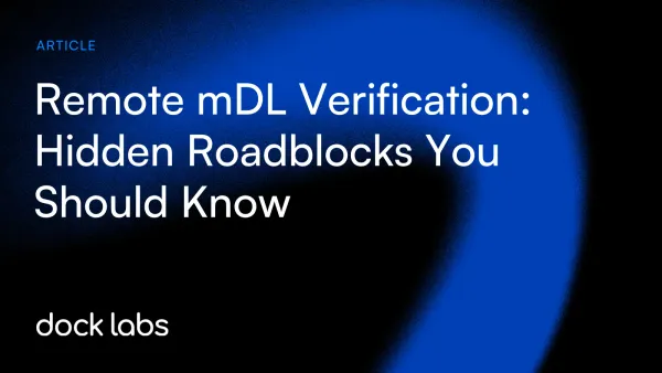 Remote mDL Verification: Hidden Roadblocks You Should Know