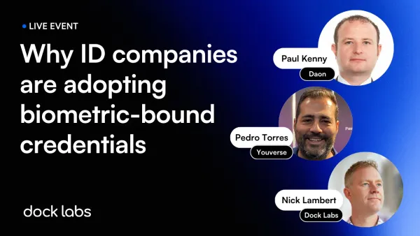 Why ID companies are adopting biometric-bound credentials [Video + Takeaways]