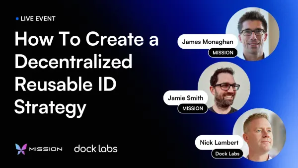 How To Create a Decentralized Reusable ID Strategy [Video + Takeaways]