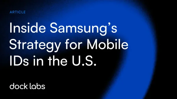 Inside Samsung’s Strategy for Mobile IDs in the U.S.