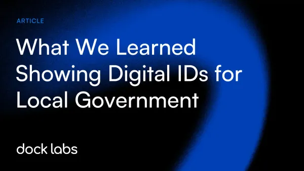 What We Learned Showing Digital IDs for Local Government