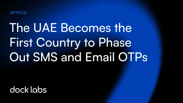 The UAE Becomes the First Country to Phase Out SMS and Email OTPs